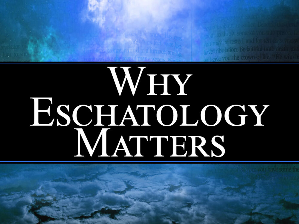 Paul Blair - Why Eschatology Matters